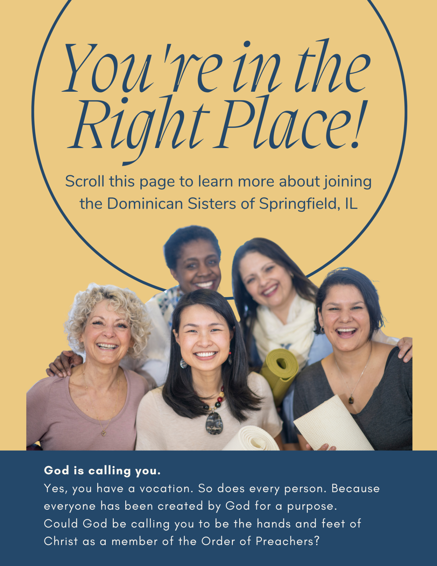 Become A Sister ad for parishes (2) You're in the Right Place! Scroll this page to learn more about joining the Dominican Sisters of Springfield, IL