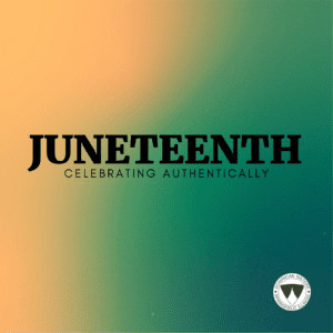 Juneteenth: Celebrating Authentically